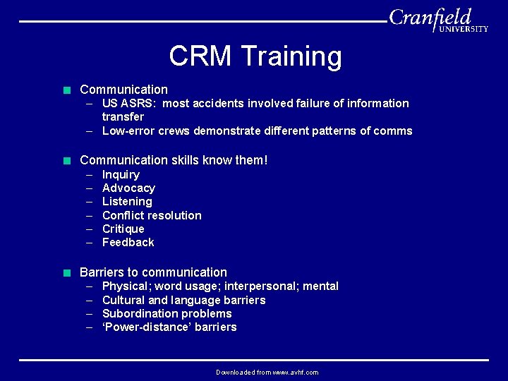 CRM Training < Communication – US ASRS: most accidents involved failure of information transfer