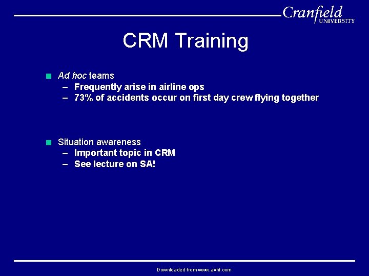 CRM Training < Ad hoc teams – Frequently arise in airline ops – 73%