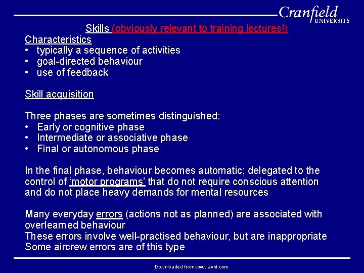 Skills (obviously relevant to training lectures!) Characteristics • typically a sequence of activities •