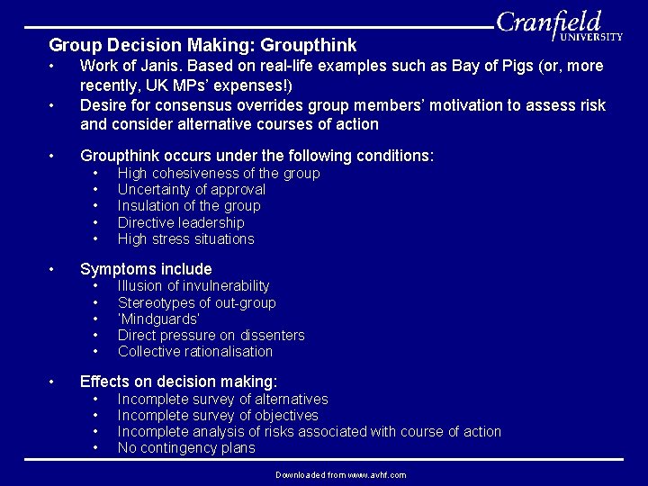 Group Decision Making: Groupthink • • • Work of Janis. Based on real-life examples