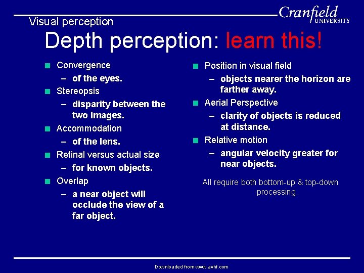 Visual perception Depth perception: learn this! < Convergence – of the eyes. < Stereopsis