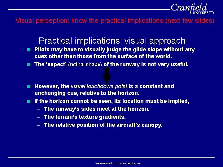 Visual perception: know the practical implications (next few slides) Practical implications: visual approach <