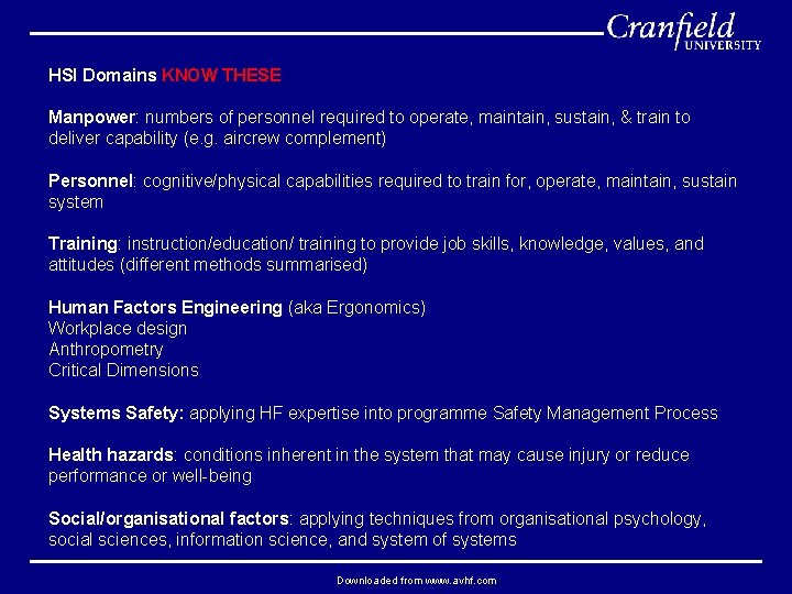 HSI Domains KNOW THESE Manpower: numbers of personnel required to operate, maintain, sustain, &