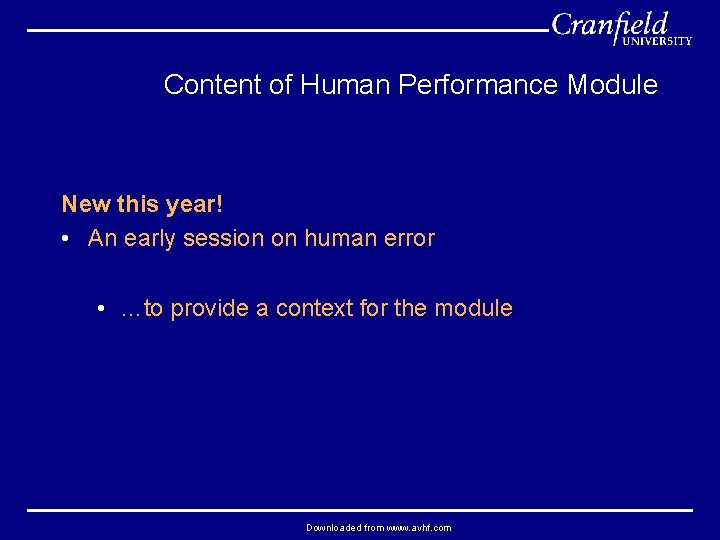 Content of Human Performance Module New this year! • An early session on human