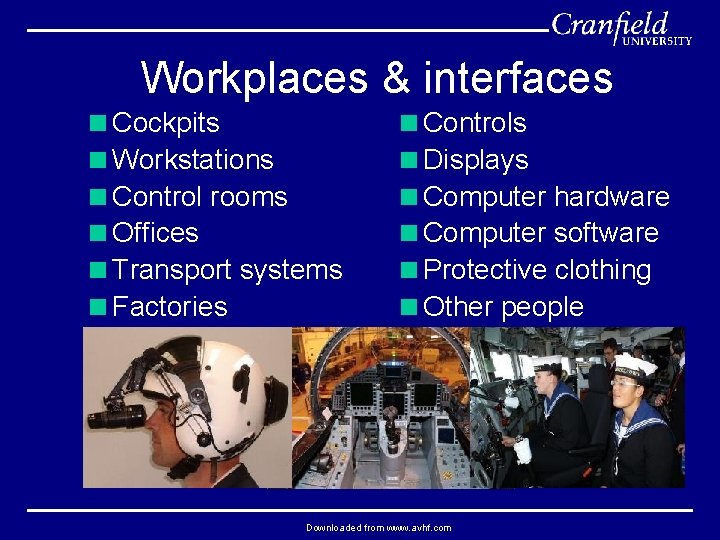 Workplaces & interfaces <Cockpits <Workstations <Control rooms <Offices <Transport systems <Factories <Controls <Displays <Computer