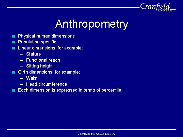 Anthropometry < Physical human dimensions < Population specific < Linear dimensions, for example: –