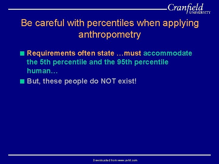 Be careful with percentiles when applying anthropometry < Requirements often state …must accommodate the