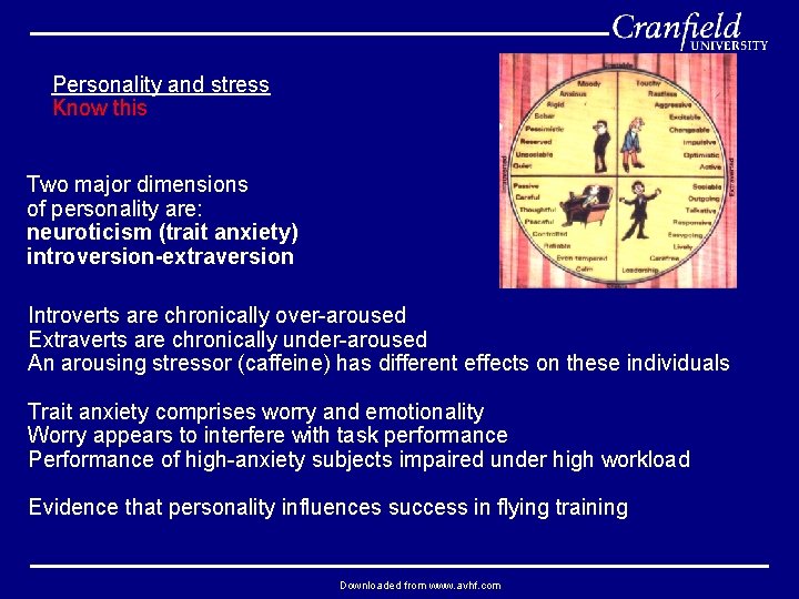 Personality and stress Know this Two major dimensions of personality are: neuroticism (trait anxiety)
