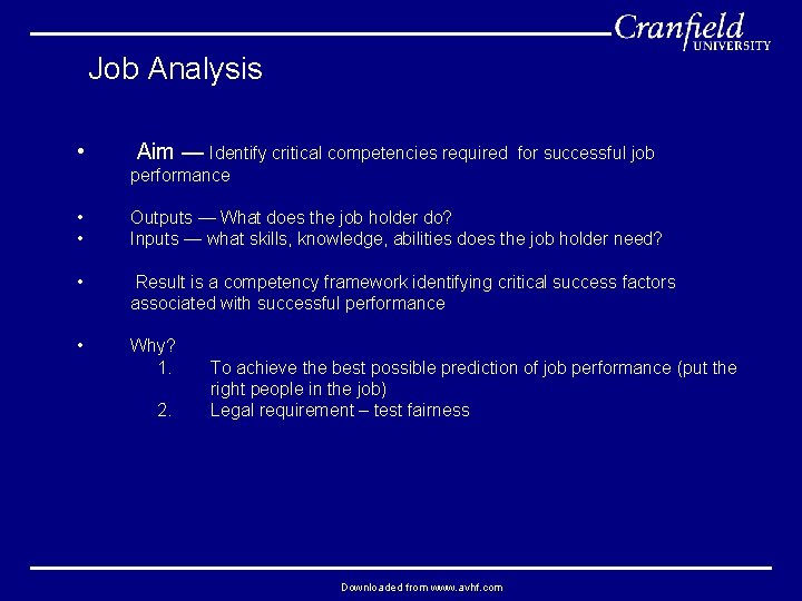 Job Analysis • Aim — Identify critical competencies required for successful job performance •