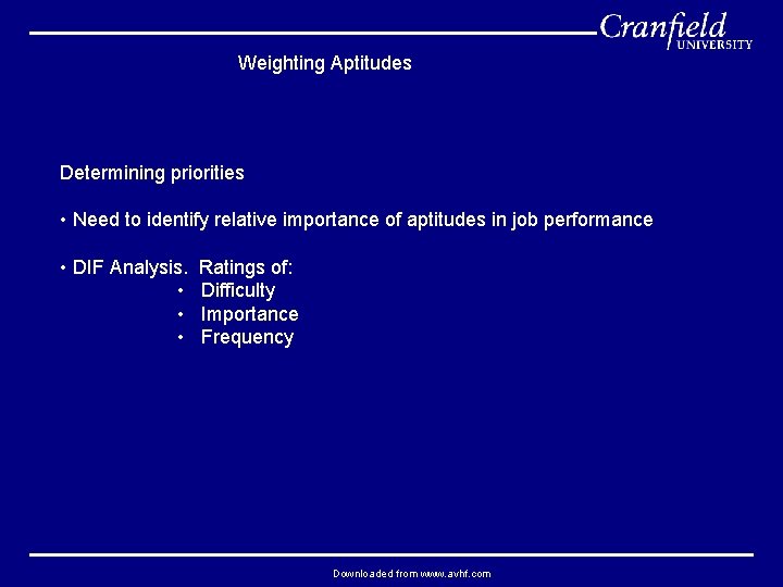 Weighting Aptitudes Determining priorities • Need to identify relative importance of aptitudes in job