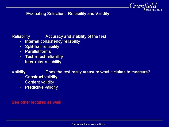 Evaluating Selection: Reliability and Validity Reliability Accuracy and stability of the test • Internal