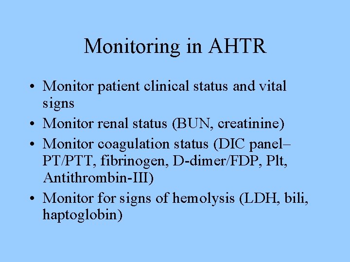 Monitoring in AHTR • Monitor patient clinical status and vital signs • Monitor renal