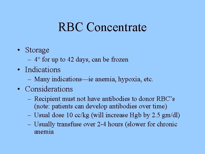 RBC Concentrate • Storage – 4° for up to 42 days, can be frozen