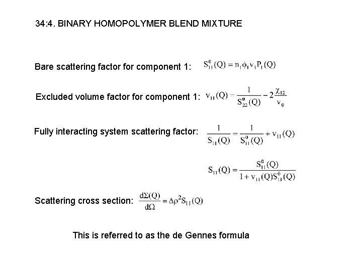 34: 4. BINARY HOMOPOLYMER BLEND MIXTURE Bare scattering factor for component 1: Excluded volume