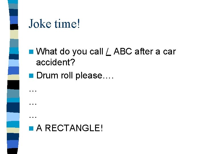 Joke time! n What do you call / ABC after a car accident? n