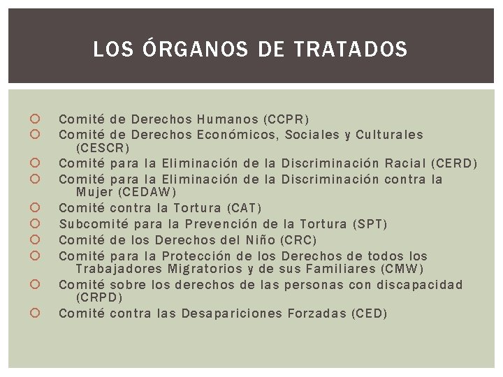 LOS ÓRGANOS DE TRATADOS Comité de Derechos Humanos (CCPR) Comité de Derechos Económicos, Sociales