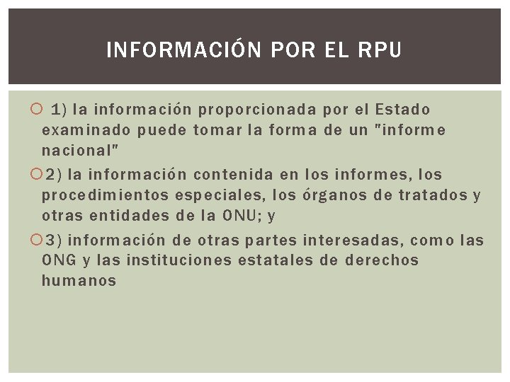 INFORMACIÓN POR EL RPU 1) la información proporcionada por el Estado examinado puede tomar