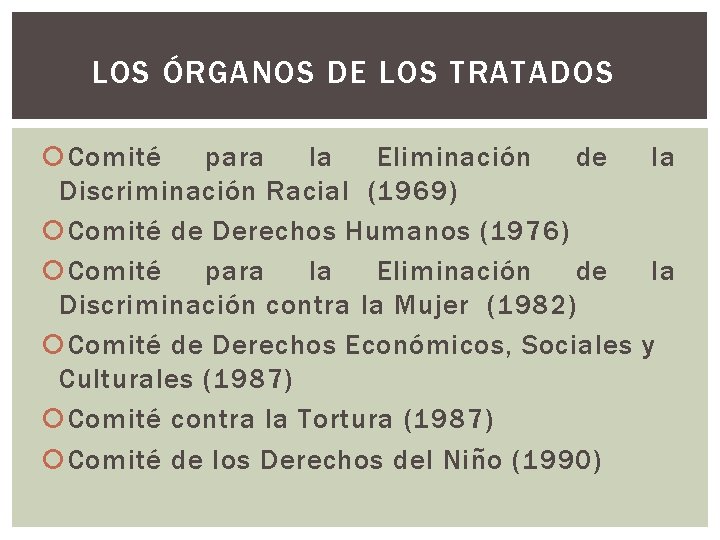 LOS ÓRGANOS DE LOS TRATADOS Comité para la Eliminación de la Discriminación Racial (1969)