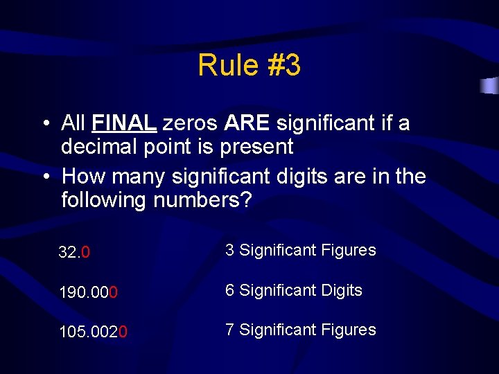 Rule #3 • All FINAL zeros ARE significant if a decimal point is present