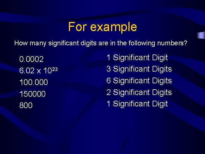 For example How many significant digits are in the following numbers? 0. 0002 6.