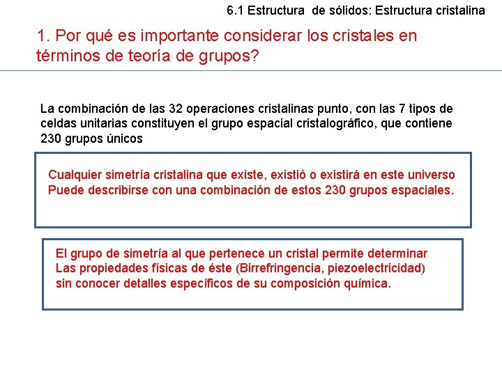 6. 1 Estructura de sólidos: Estructura cristalina 1. Por qué es importante considerar los