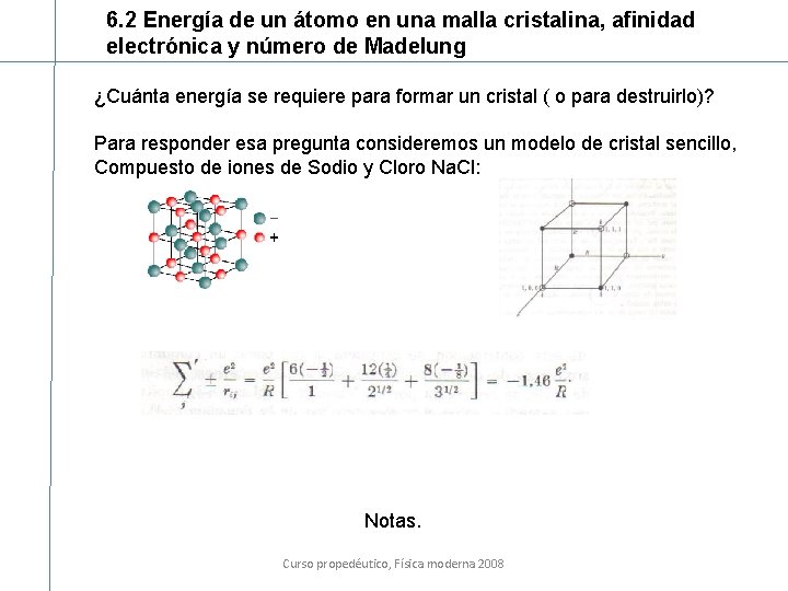 6. 2 Energía de un átomo en una malla cristalina, afinidad electrónica y número