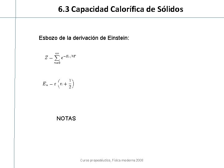 6. 3 Capacidad Calorífica de Sólidos Esbozo de la derivación de Einstein: NOTAS Curso