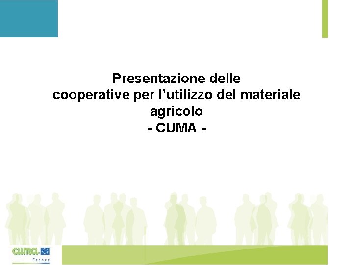 Presentazione delle cooperative per l’utilizzo del materiale agricolo - CUMA - 
