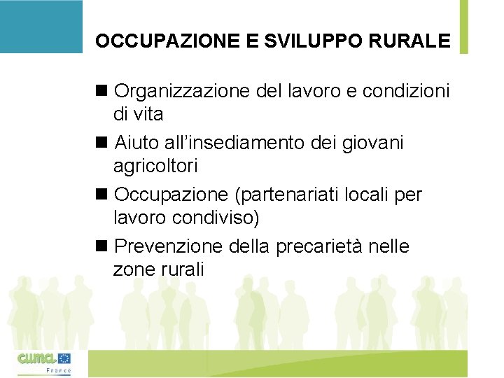 OCCUPAZIONE E SVILUPPO RURALE Organizzazione del lavoro e condizioni di vita Aiuto all’insediamento dei