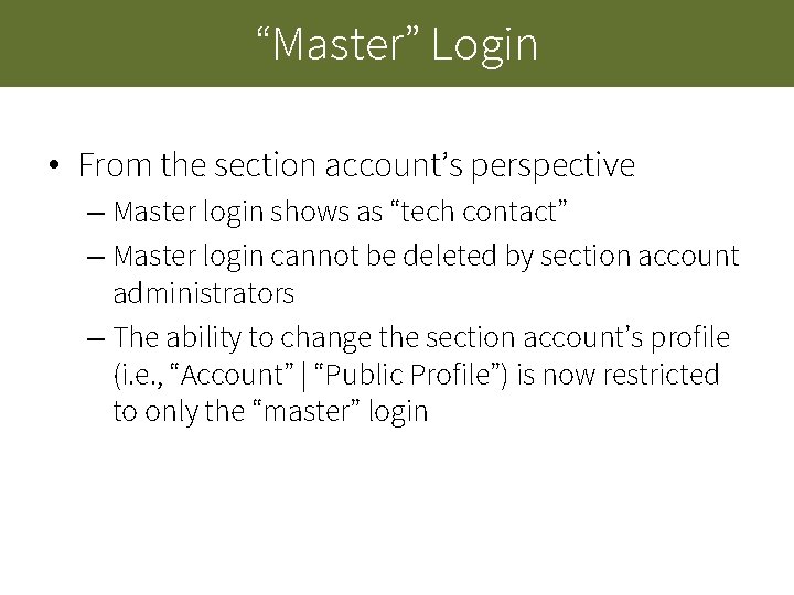 “Master” Login • From the section account’s perspective – Master login shows as “tech “Master” Login • From the section account’s perspective – Master login shows as “tech