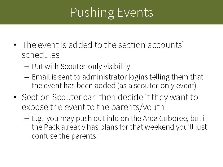 Pushing Events • The event is added to the section accounts’ schedules – But Pushing Events • The event is added to the section accounts’ schedules – But