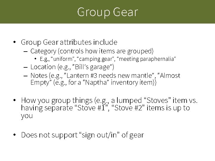 Group Gear • Group Gear attributes include – Category (controls how items are grouped) Group Gear • Group Gear attributes include – Category (controls how items are grouped)