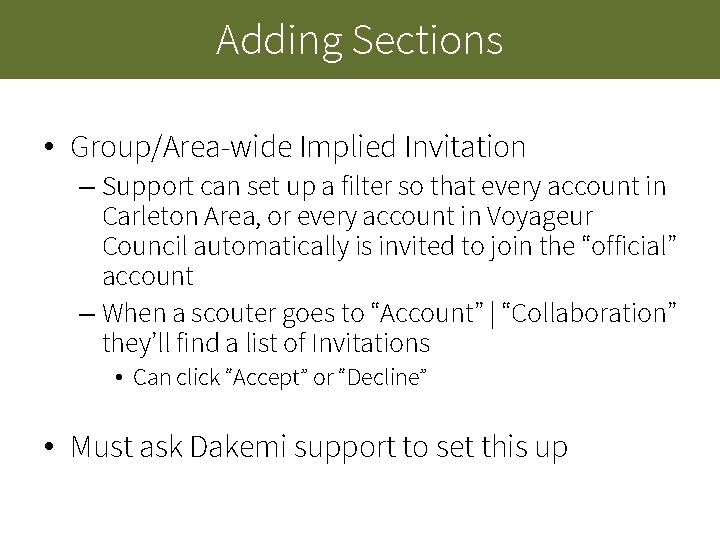 Adding Sections • Group/Area-wide Implied Invitation – Support can set up a filter so Adding Sections • Group/Area-wide Implied Invitation – Support can set up a filter so
