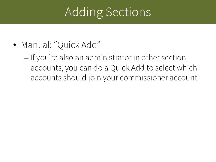 Adding Sections • Manual: “Quick Add” – If you’re also an administrator in other Adding Sections • Manual: “Quick Add” – If you’re also an administrator in other