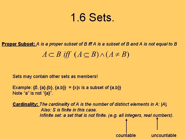 1. 6 Sets. Proper Subset: A is a proper subset of B iff A 1. 6 Sets. Proper Subset: A is a proper subset of B iff A