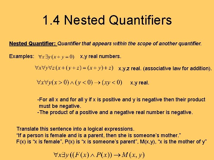 1. 4 Nested Quantifiers Nested Quantifier: Quantifier that appears within the scope of another 1. 4 Nested Quantifiers Nested Quantifier: Quantifier that appears within the scope of another