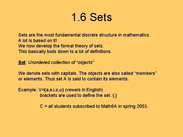 1. 6 Sets are the most fundamental discrete structure in mathematics. A lot is 1. 6 Sets are the most fundamental discrete structure in mathematics. A lot is