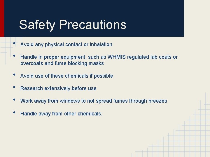 Safety Precautions • • • Avoid any physical contact or inhalation Handle in proper