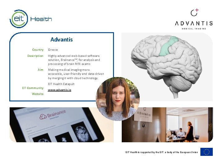 Advantis Country Description Aim EIT Community Website Greece Highly advanced web-based software solution, Brainance™, Advantis Country Description Aim EIT Community Website Greece Highly advanced web-based software solution, Brainance™,