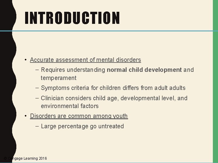 INTRODUCTION • Accurate assessment of mental disorders – Requires understanding normal child development and