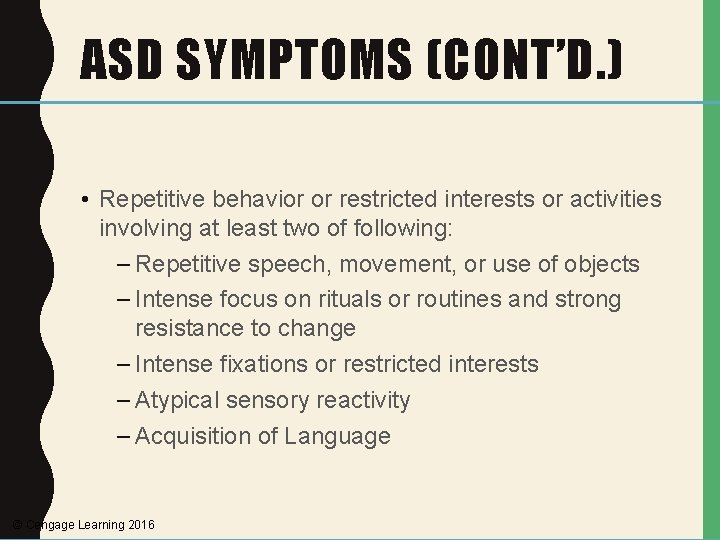 ASD SYMPTOMS (CONT’D. ) • Repetitive behavior or restricted interests or activities involving at