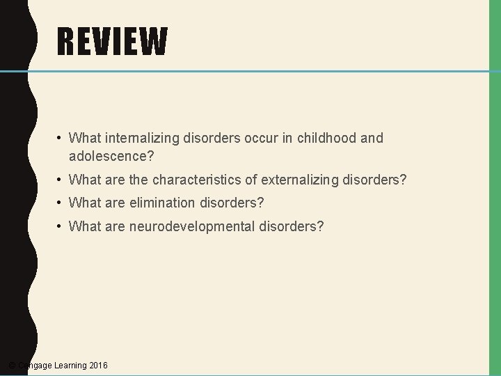 REVIEW • What internalizing disorders occur in childhood and adolescence? • What are the