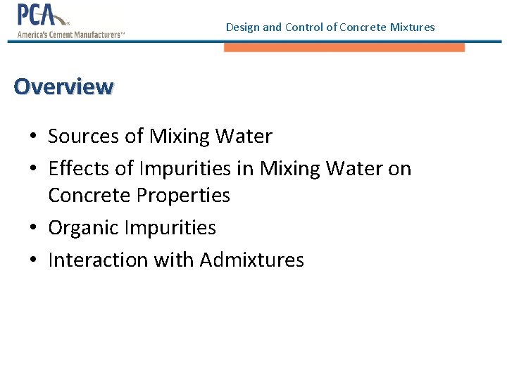 Design and Control of Concrete Mixtures Overview • Sources of Mixing Water • Effects