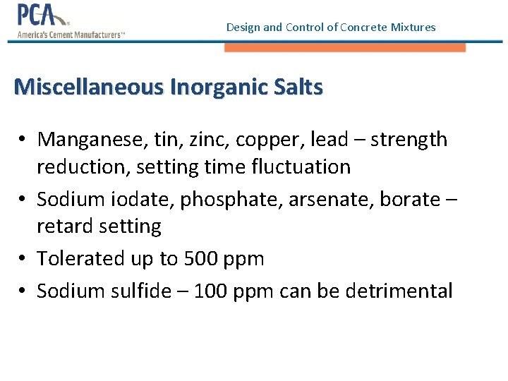 Design and Control of Concrete Mixtures Miscellaneous Inorganic Salts • Manganese, tin, zinc, copper,