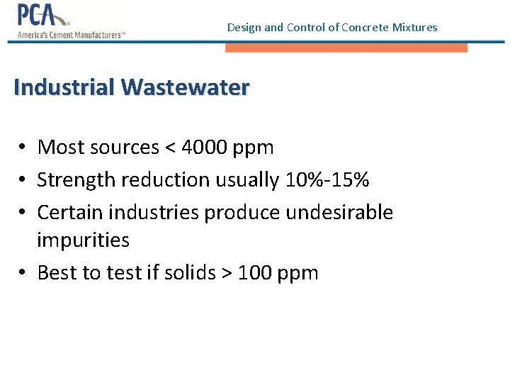 Design and Control of Concrete Mixtures Industrial Wastewater • Most sources < 4000 ppm