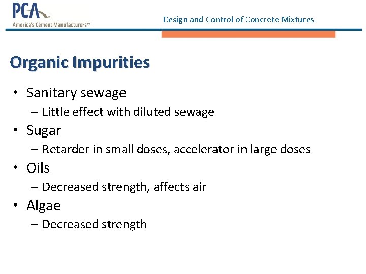 Design and Control of Concrete Mixtures Organic Impurities • Sanitary sewage – Little effect