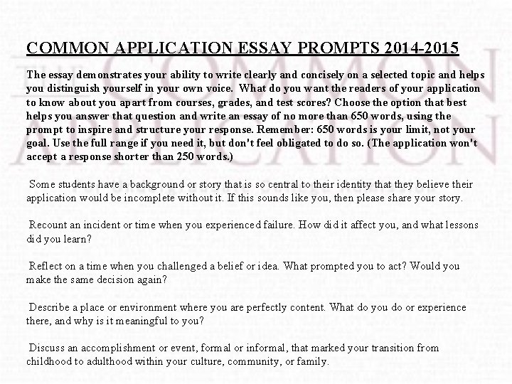 COMMON APPLICATION ESSAY PROMPTS 2014 -2015 The essay demonstrates your ability to write clearly