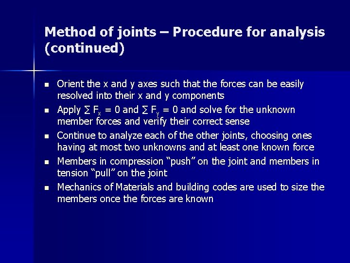 Method of joints – Procedure for analysis (continued) n n n Orient the x