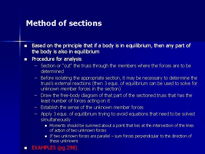 Method of sections n n Based on the principle that if a body is