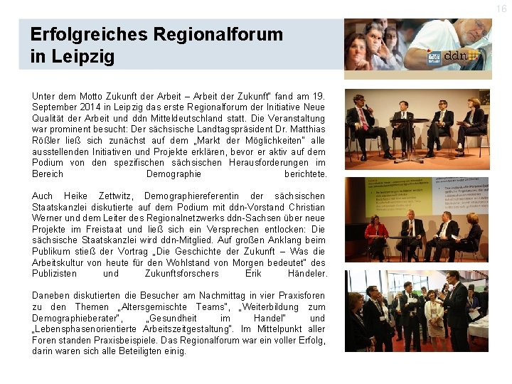 16 Erfolgreiches Regionalforum in Leipzig Unter dem Motto Zukunft der Arbeit – Arbeit der